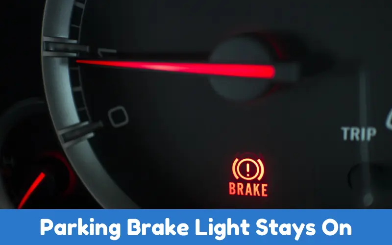 Parking Brake Light Stays On