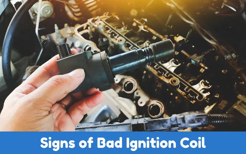 Signs of Bad Ignition Coil