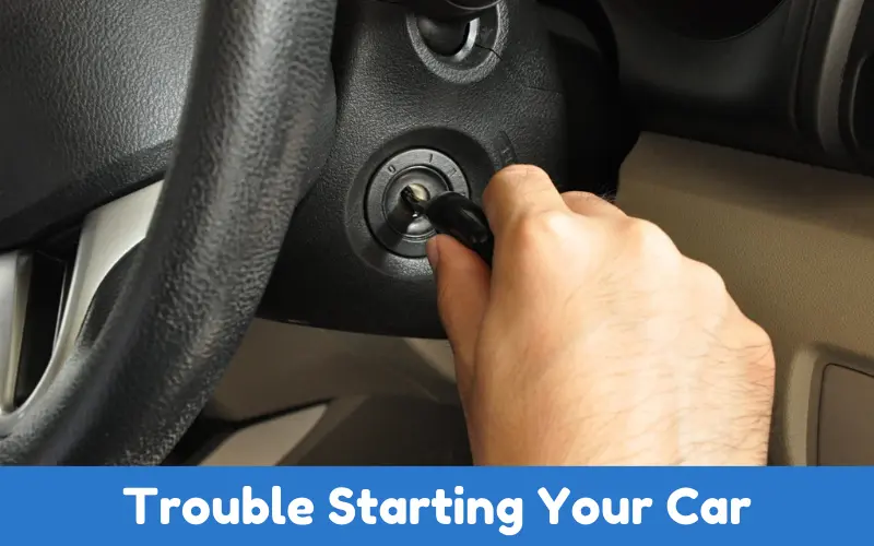 Trouble Starting Your Car